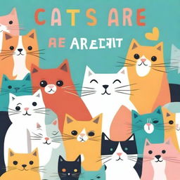 A high-quality, digital art book cover titled 'Cats Are Great'