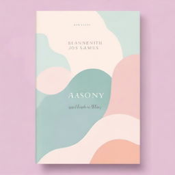 Generate a book cover with an abstract design, featuring soft pastel colors and minimalist shapes