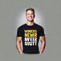 Design a graphic t-shirt with the phrase 'winners never quit'