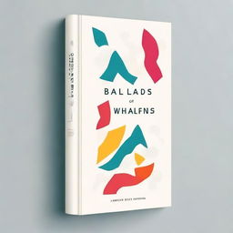 Create a simplistic book cover titled 'Ballads of Love; Chaos, Roars and Whispers'