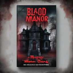 A graphic and horrifying book cover featuring a dark, decrepit mansion with blood-stained windows