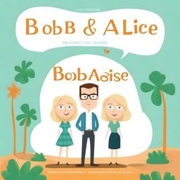 Create a book cover for a book on anti-design patterns titled 'Bob and Alice'