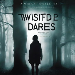 A captivating thriller book cover featuring the title 'Twisted Dares'