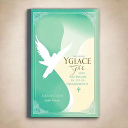 Design a Christian book cover for the title 'Your Grace: Experience ultimate grace in times of grief' by Faith Deb