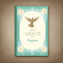 Design a Christian book cover for the title 'Your Grace' by Faith Deb