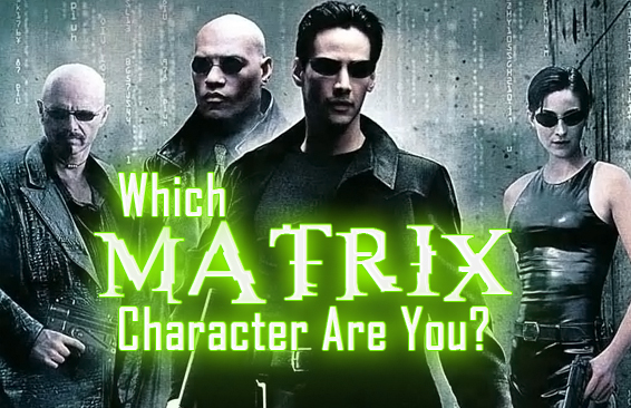 Which Matrix Trilogy Character Are You Based On Your Personality?