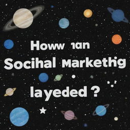 A realistic view of outer space with twinkling stars and distant galaxies, overlaid with the text 'how can I elevate my social media marketing skills?' in a bold, easy-to-read font.