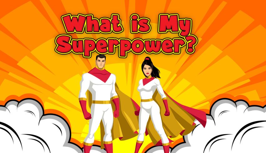 Uncover Your Secret Superpower