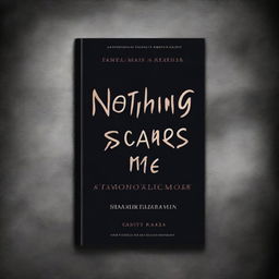 A hauntingly beautiful book cover for a book titled 'Nothing Scares Me Anymore' by Tariq Kamal Khan