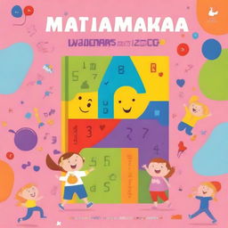 A colorful and engaging book cover for a pre-school kids' book titled 'Matematyka dla dzieci'