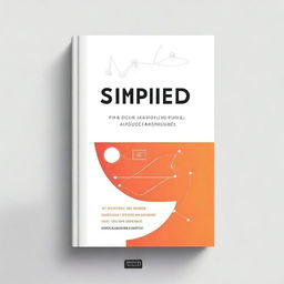 Create a book cover for 'SIMPLIFIED: A Practical Guide to Product Management'