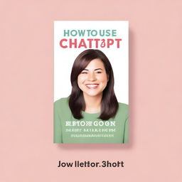 A book cover for a book titled 'How to use ChatGPT'