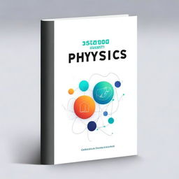 Design a professional book cover for a Grade Twelve Physics Student Book