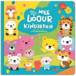 A colorful and cheerful kindergarten book cover featuring cute animals, playful children, and bright, inviting backgrounds