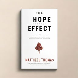 A professional book cover design with the title 'The Hope Effect' by Nathaniel J Thomas