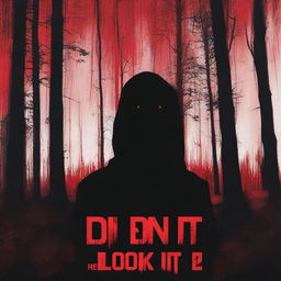 A horror movie poster titled 'Don't Look at It, Don't Look at It'