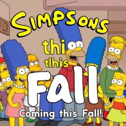 Create an image featuring characters from The Simpsons with the text 'Coming this Fall'