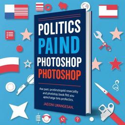 Create an engaging book cover background for a book about politics and Photoshop