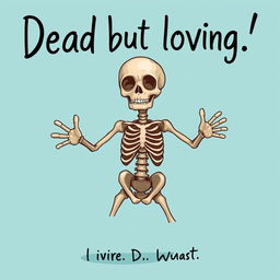 Create a book cover for a novel titled 'Dead, but loving it'