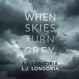 Create a book cover for a book titled 'When Skies Turn Grey' by L