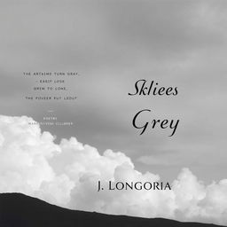 Create a modern book cover for a poetry book titled 'When Skies Turn Grey' by L