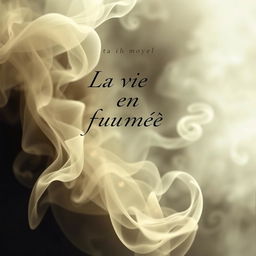 Create a book cover for a novel titled 'La vie en fumée'