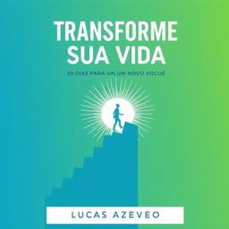 A capa do eBook 'Transforme Sua Vida: 30 Dias para um Novo Você' apresenta um design inspirador e minimalista