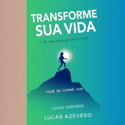 A capa do eBook 'Transforme Sua Vida: 30 Dias para um Novo Você' apresenta um design inspirador e minimalista