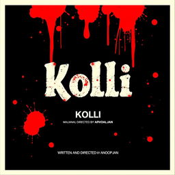 Create a movie poster titled 'Kolli' in Malayalam font, with the text 'Written and Directed by Anoop Jan