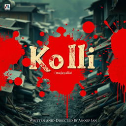 Create a movie poster titled 'Kolli' in Malayalam font, with the text 'Written and Directed by Anoop Jan