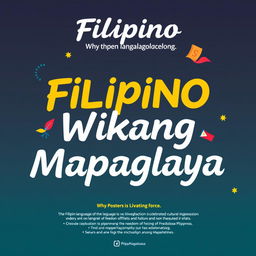 Create a poster for 'Filipino, Wikang Mapaglaya' that highlights the theme of the Filipino language as a liberating force