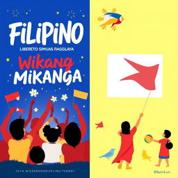 Create a poster and drawing for 'Filipino, Wikang Mapaglaya' that highlights the theme of the Filipino language as a liberating force