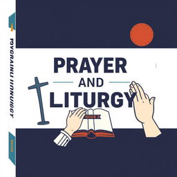 Create a more masculine binder cover for a high school class titled 'Prayer and Liturgy, Hour 3'