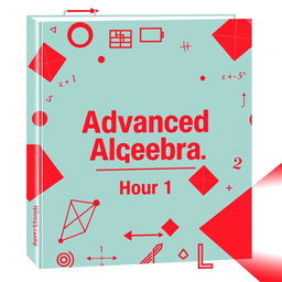 Create a more masculine binder cover for a high school class titled 'Advanced Algebra, Hour 1'