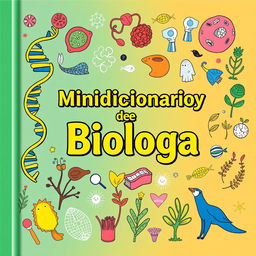 A vibrant and educational book cover for a mini dictionary of biology