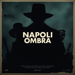 Create a movie poster for a film called 'Napoli Ombra' about Mafia bosses