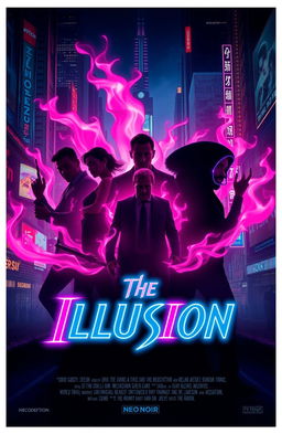 Create a dynamic and eye-catching poster for a movie titled 'The Illusion' in a neo-noir style with neon and urban side lighting