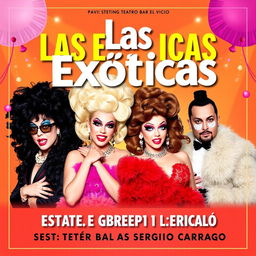 Create a poster for a show called 'Las Exóticas' which is a drag queen performance starting on September 21 at Teatro Bar El Vicio