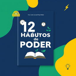 Design a cover for an ebook titled '12 Hábitos de Poder'