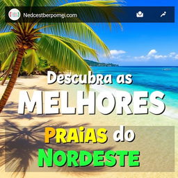 A vibrant and inviting thumbnail for a video titled 'Descubra as Melhores Praias do Nordeste'