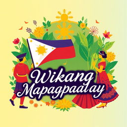 Create a unique Filipino Buwan ng Wika poster with the theme 'Wikang Mapagpalaya'