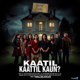 A thriller movie poster for the film titled 'Kaatil Kaun?!' featuring seven friends (four girls and three boys) standing in front of a beautiful hill station mansion in Sweden