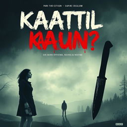 Design a gruesome, eerie, and scary movie poster for the thriller film titled 'Kaatil Kaun?!'