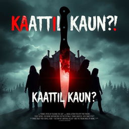 Design an eerie and suspenseful movie poster for the thriller film titled 'Kaatil Kaun?!'