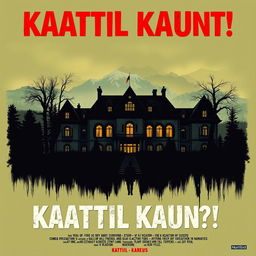 Design a horrific and suspenseful movie poster for the thriller film titled 'Kaatil Kaun?!'