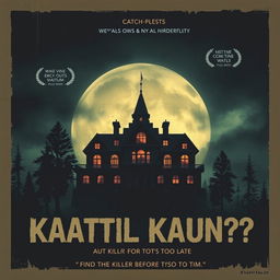 Design a horrific and suspenseful movie poster for the thriller film titled 'Kaatil Kaun?!'