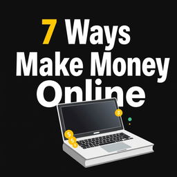 Create an e-book cover for the title '7 Ways to Make Money Online' with a black theme color