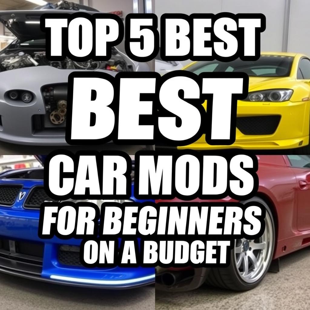 Create a YouTube video thumbnail about the top 5 best car mods for beginners on a budget