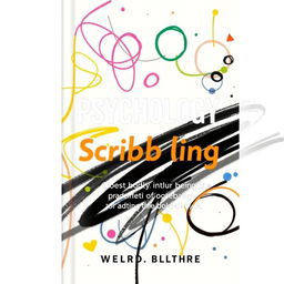 A book cover about the psychology of scribbling, featuring abstract doodles and scribbles in various colors