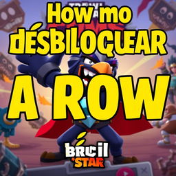 A YouTube thumbnail showing the text 'Cómo desbloquear a Crow en Brawl Stars fácil' with vibrant colors and exciting graphics